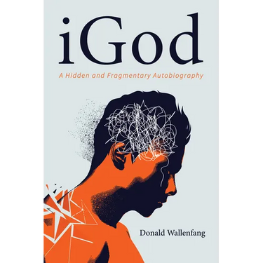 Igod: A Hidden and Fragmentary Autobiography