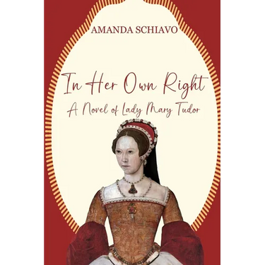 In Her Own Right: A Novel of Lady Mary Tudor