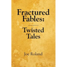 Fractured Fables: Twisted Tales