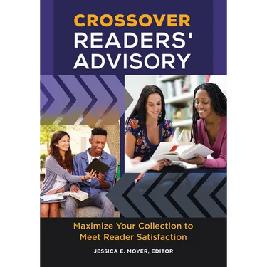 Crossover Readers' Advisory: Maximize Your Collection to Meet Reader Satisfaction