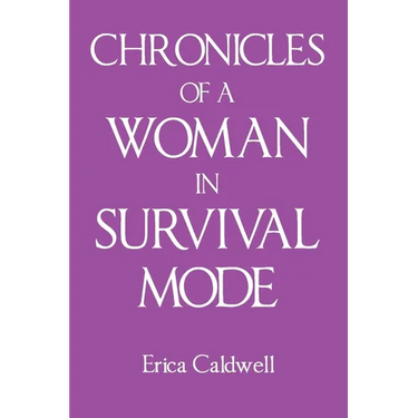 Chronicles of a Woman in Survival Mode