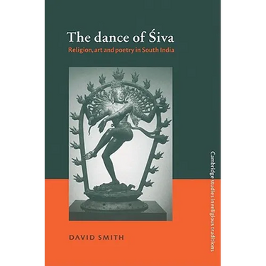 The Dance of Siva: Religion, Art and Poetry in South India