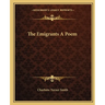 The Emigrants A Poem