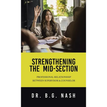 Strengthening the Mid-Section: Professional Relationship Between Supervisor & Counselor