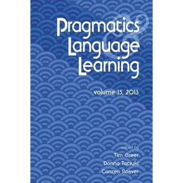 Pragmatics and Language Learning Volume 13