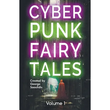 Cyberpunk Fairy Tales: Volume 1