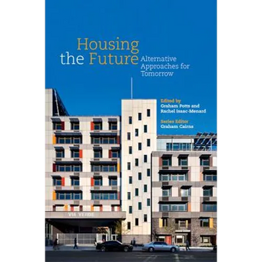 Housing the Future: Alternative Approaches for Tomorrow