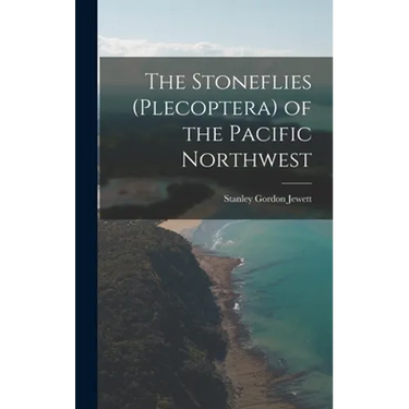 The Stoneflies (Plecoptera) of the Pacific Northwest