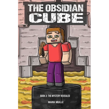 The Obsidian Cube Book Three: The Mystery Revealed