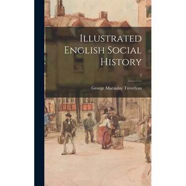 Illustrated English Social History; 2