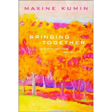 Bringing Together: Uncollected Early Poems 1958-1989