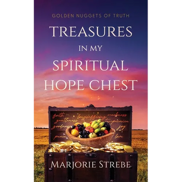 Treasures in My Spiritual Hope Chest: Golden Nuggets of Truth