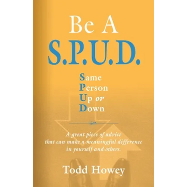 BE A S.P.U.D. Same Person Up or Down