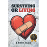 Surviving or Living