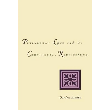 Petrarchan Love and the Continental Renaissance