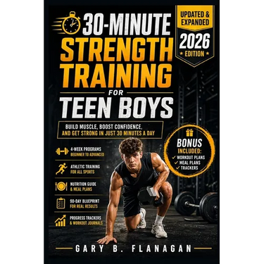30-Minute Strength Training for Teen Boys: Build Muscle, Boost Confidence Teens Guide to Fitness Success