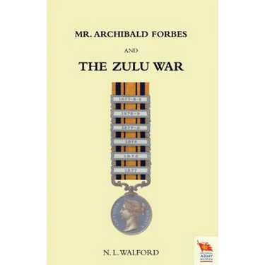 Mr ARCHIBALD FORBES AND THE ZULU WAR