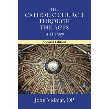 The Catholic Church Through the Ages, Second Edition: A History