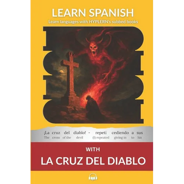 Learn Spanish with The Novel La Cruz Del Diablo: Interlinear Spanish to English