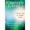 Forbidden Science 3: On the Trail of Hidden Truths, The Journals of Jacques Vallee 1980-1989
