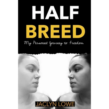 Half-Breed: My Personal Journey to Freedom