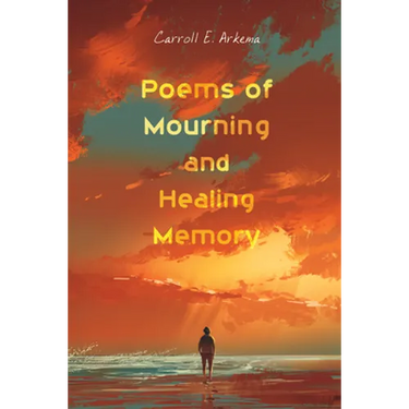 Poems of Mourning and Healing Memory