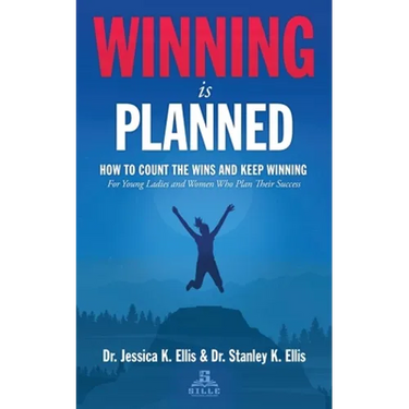 Winning is Planned: For Young Ladies and Women Who Plan Their Success