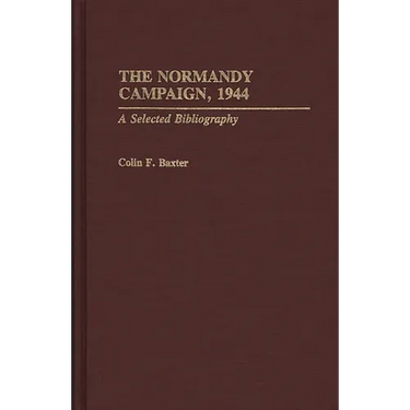 The Normandy Campaign, 1944: A Selected Bibliography