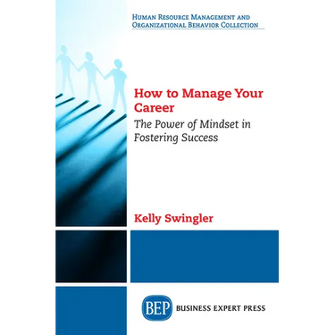 How to Manage Your Career: The Power of Mindset in Fostering Success