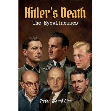 Hitler's Death - The Eyewitnesses