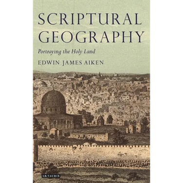 Scriptural Geography: Portraying the Holy Land