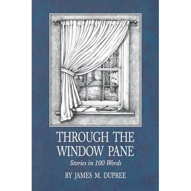 Through the Window Pane: Stories in 100 Words