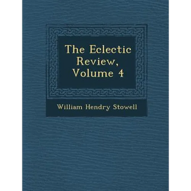 The Eclectic Review, Volume 4