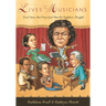 Lives of the Musicians: Good Times, Bad Times (and What the Neighbors Thought)