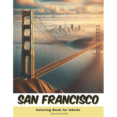 San Francisco Coloring Book for Adults: 40 Pages of San Francisco landmarks