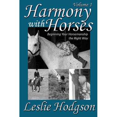 Harmony with Horses: Beginning Your Horsemanship the Right Way