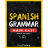 Spanish Grammar Made Easy: A Comprehensive Workbook To Learn Spanish Grammar For Beginners (Audio Included)
