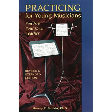 Practicing for Young Musicians: You Are Your Own Teacher