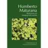 Humberto Maturana: Reflections on Bringing Forth Worlds