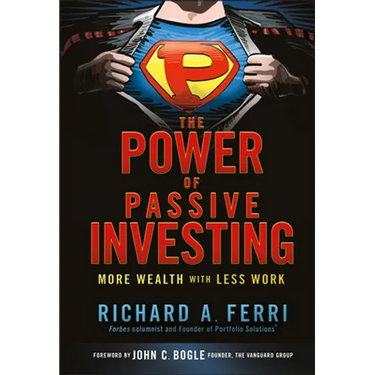 The Power of Passive Investing: More Wealth with Less Work