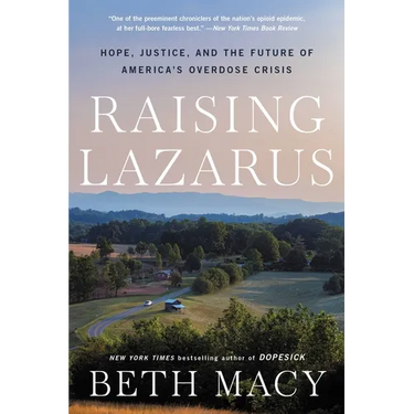 Raising Lazarus: Hope, Justice, and the Future of America's Overdose Crisis