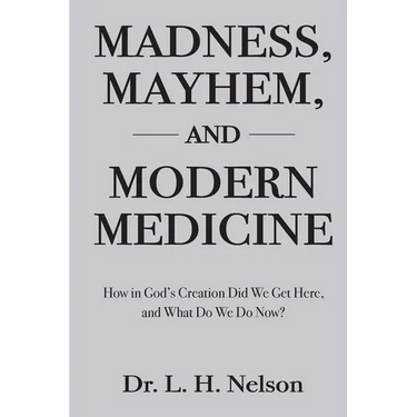 Madness, Mayhem, and Modern Medicine
