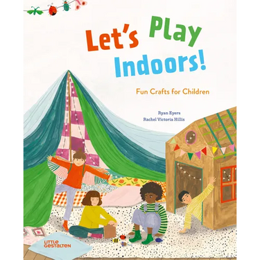 Let's Play Indoors!: Fun Crafts for Children