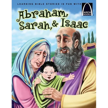Abraham, Sarah, and Isaac - Arch Books