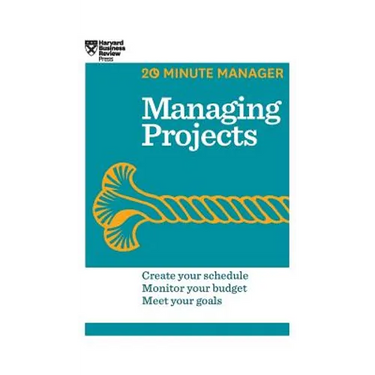 Managing Projects (HBR 20-Minute Manager Series)