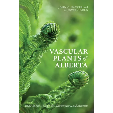 Vascular Plants of Alberta, Part 1: Ferns, Fern Allies, Gymnosperms, and Monocots
