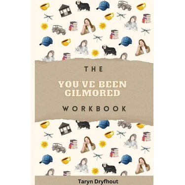 The You've Been Gilmored Workbook