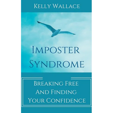Imposter Syndrome - Breaking Free and Finding Your Confidence