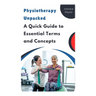 Physiotherapy Unpacked: A Quick Guide to Essential Terms and Concepts