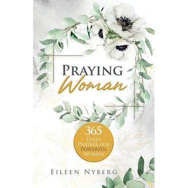 Praying Woman: 365 Daily Prayers for Powerful Women (Economic Version)